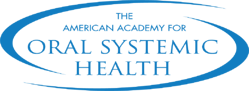 The American Academy for Oral Systemic Health